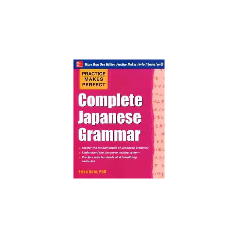 Practice Makes Perfect Complete Japanese Grammar