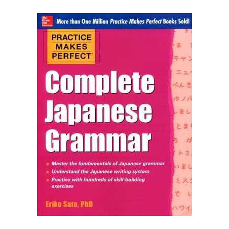 Practice Makes Perfect Complete Japanese Grammar