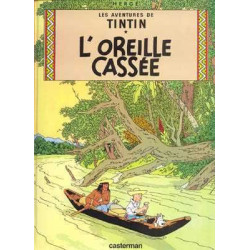 Aventures de Tintin 6 : Tintin L ' Oreille Cassee