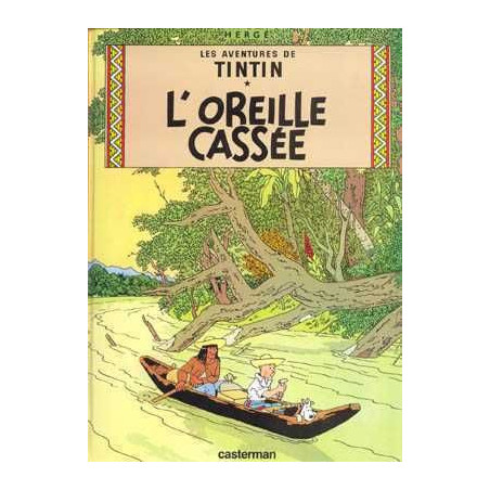 Aventures de Tintin 6 : Tintin L ' Oreille Cassee