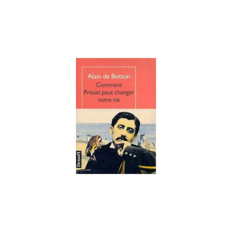 Comment Proust Peut Changer votre Vie