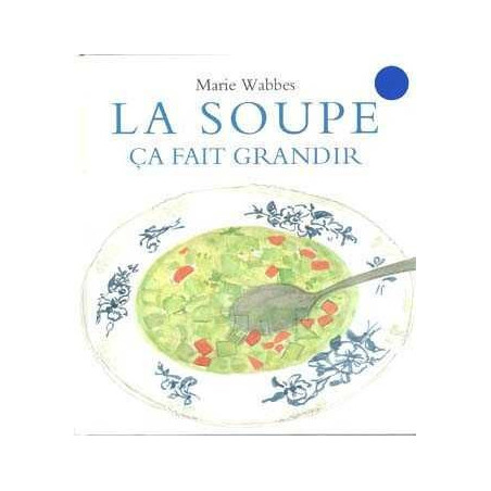 Soupe Ça Fait Grandir