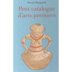 Petit catalogue d Arts Premiers