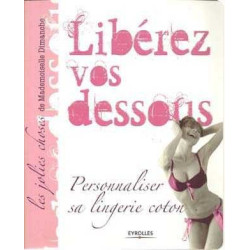 Liberez vos dessous Personaliser sa Lingerie