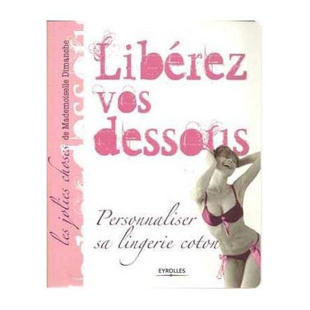 Liberez vos dessous Personaliser sa Lingerie