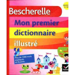 Bescherelle Mon Premier Dictionnaire Illustre ( 5 - 7 ans )