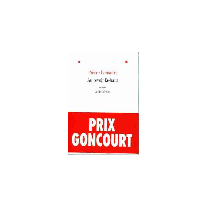 Au Revoir La - Haut - Prix Goncourt 2013