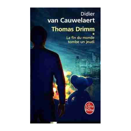 Thomas Drimm . La Fin du Monde Tombe a Jeudi