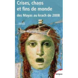 Crises  Chaos Et Fins De Monde - Des Mayas Au Krac