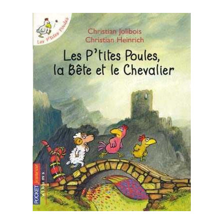 P Tites Poules la Bete et le Chevalier 5-7 ans