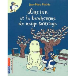 Lucien et le Bonhomme de Neige Sauvage 5-7 ans