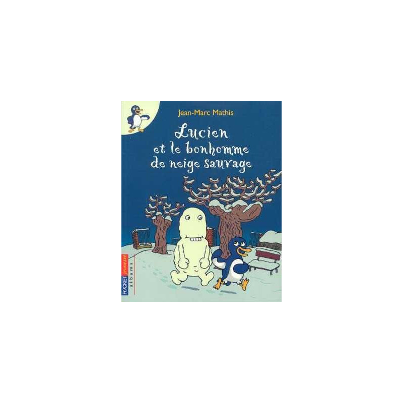 Lucien et le Bonhomme de Neige Sauvage 5-7 ans