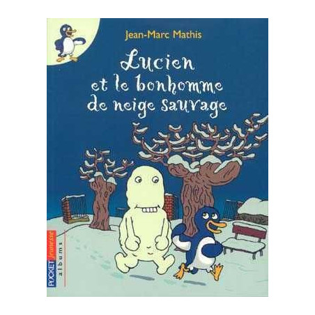 Lucien et le Bonhomme de Neige Sauvage 5-7 ans