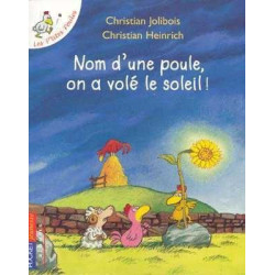 Nom dune Poule on a Vole le Soleil 5-7 ans