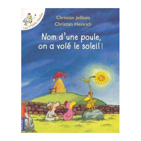 Nom dune Poule on a Vole le Soleil 5-7 ans