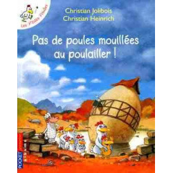 Pas de Poules Mouillees au Poulailler !