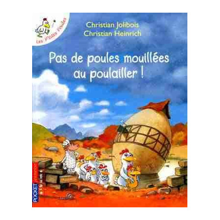 Pas de Poules Mouillees au Poulailler !