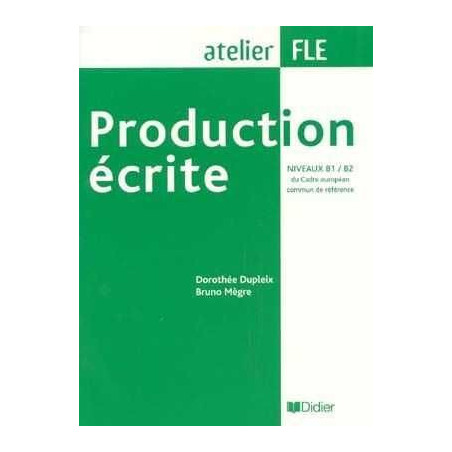 Production Ecrite niveaux B1 B2 ( Atelier )