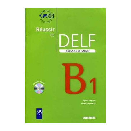 Reussir le Delf Scolaire et Junior B1 + cd audio