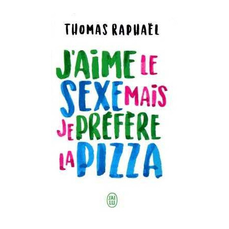 Jaime le sexe mais je préfère la pizza