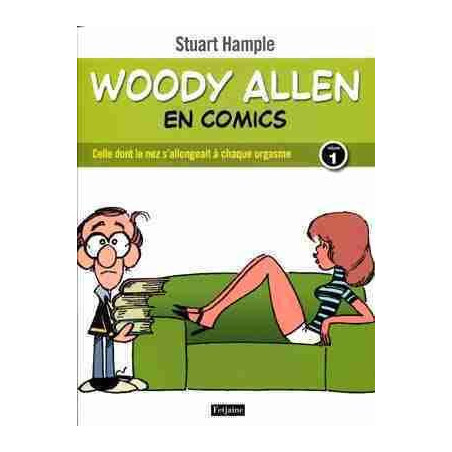 Woody Allen en Comics : Celle Dont le Nez s Allongeait a Chaque Orgasme