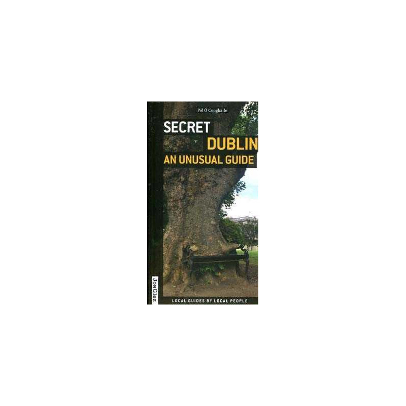 Secret Dublin an unusual Guide