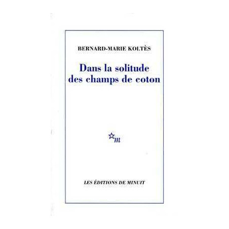 Dans La solitude des Champs de Cotton