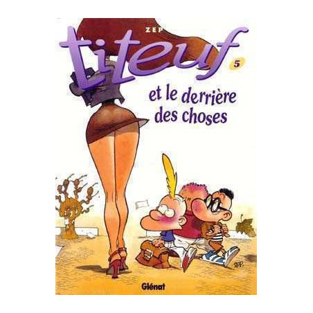 Titeuf 05 : et le Derriere des Choses