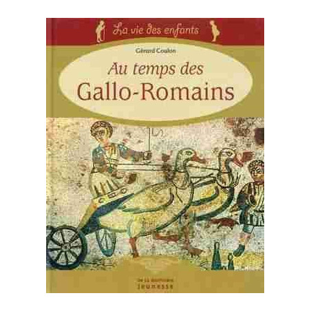 Au Temps des Gallo Romains