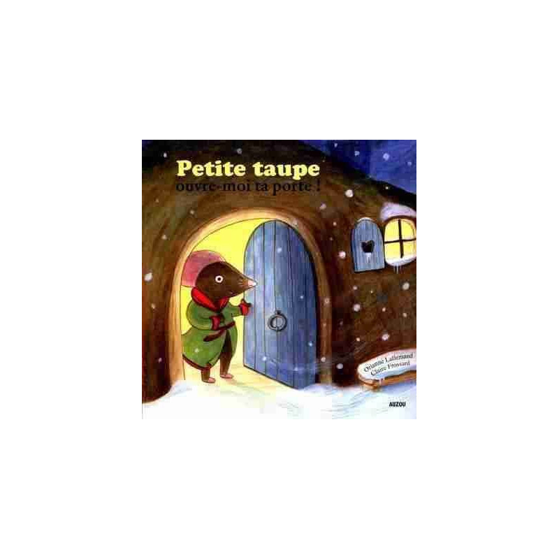 Petite Taupe Ouvre - Moi ta Porte !