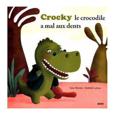 Crocky le Crocodile a Mal Aux Dents