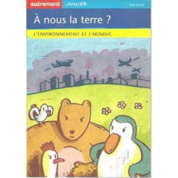 Environnement et l'Homme . A nous la terre? societe