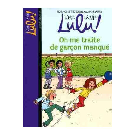 Lulu 11 : On me Traite de Garçon Manque