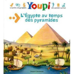 Encyclopedie Youpi : Egypte au Temps des Pyramides