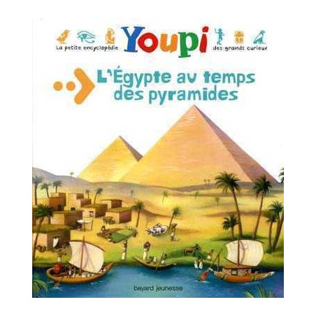 Encyclopedie Youpi : Egypte au Temps des Pyramides