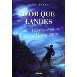 DOr Que Landes - Ou LEtrange Aventure DHarvey S