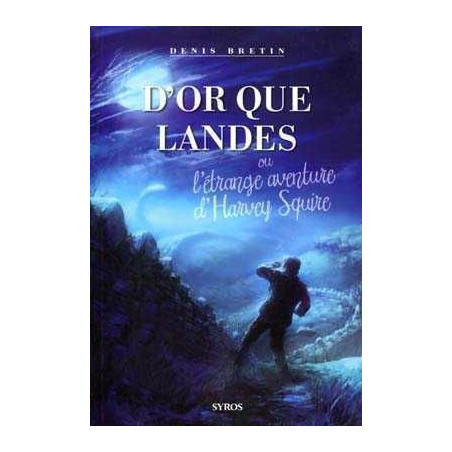 DOr Que Landes - Ou LEtrange Aventure DHarvey S