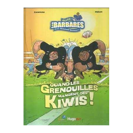 Quand Les Grenouilles Mangent Des Kiwis . Allez Barbares Bd