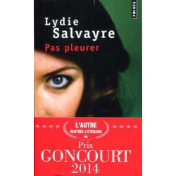 Pas Pleurer Prix Goncourt 2014