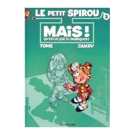 Petit Spirou 3 : Mais quest ce que tu Fabriques ?