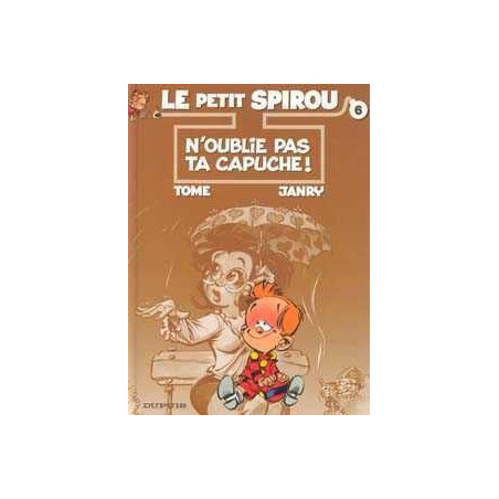 Petit Spirou 6 : N Oublie pas Ta Capuche