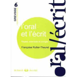 Oral et L Ecrit . Regles , Exercices et Corriges