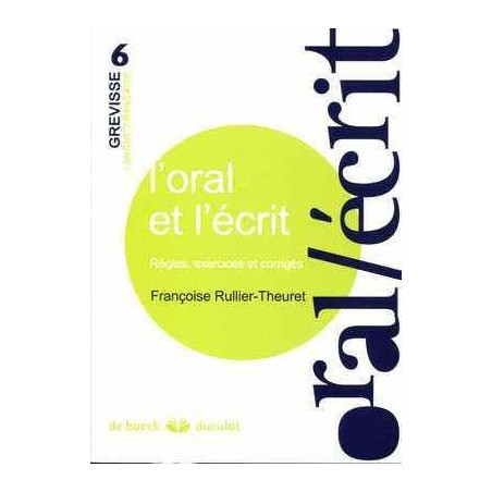 Oral et L Ecrit . Regles , Exercices et Corriges