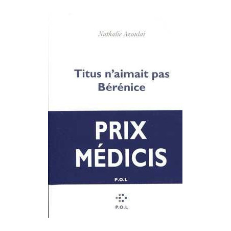 Titus n Aimait pas Berenice (Prix Medici 2015)