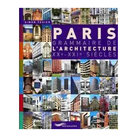 Paris Grammaire De LArchitecture Xxe-Xxie Siecles