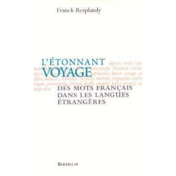 L´Etonnant Voyage des Mots Francais dans les Langues Etrangeres