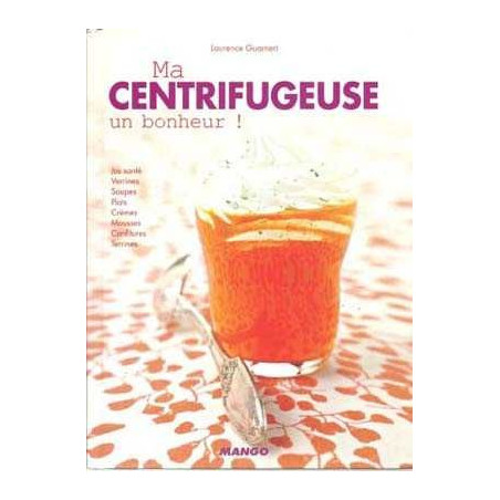 Ma Centrifugeuse Un Bonheur Jus Siupes, Cremes