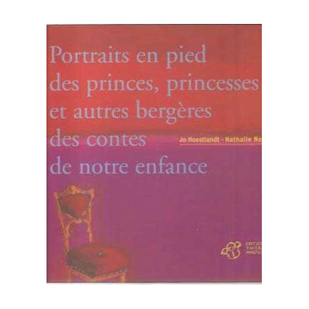 Portraits en Pied des Princes, Princesses et  autres Bergeres