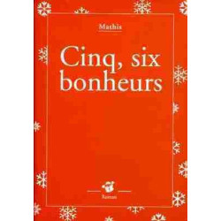 Cinq, Six Bonheurs