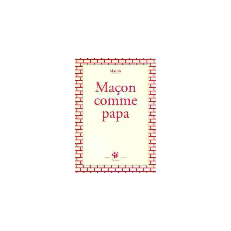 Maçon Comme Papa